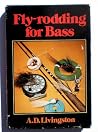 Fly-rodding for bass Fly-rodding for bass