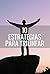 Diez estrategias para triunfar: Reconocer y potenciar mis fortalezas hoy. (Spanish Edition)