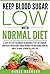 Keep Blood Sugar Low with Normal Diet: A step-by-step calendar to gradually get off of insulin, how to keep your blood sugar number within range and go ... healthy habits, diabetes mellitus Book 1)