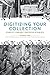 Digitizing Your Collection:...