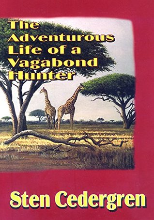 The Adventurous Life of a Vagabond Hunter (Kindle Edition)