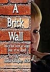 A Brick Wall: How...