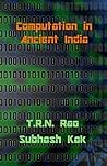 Computation in Ancient India Computation in Ancient India