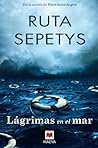 Lágrimas en el mar by Ruta Sepetys