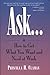 Ask... How to Get What You Want and Need at Work