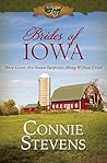 Brides of Iowa: Three Loves Are Sweet Surprises along Willow Creek (50 States of Love)