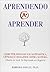 Aprendendo a Aprender: Como Ter Sucesso Em Matemática, Ciências e Qualquer Outra Matéria