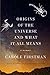 Origins of the Universe and What It All Means: A Memoir