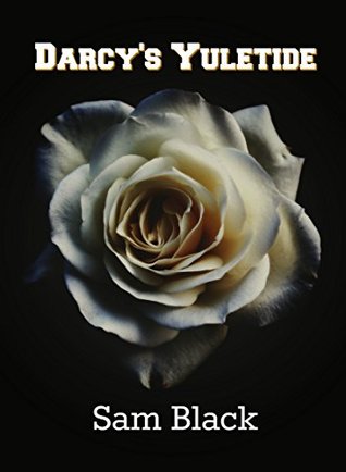 Darcy's Yuletide: A Pride and Prejudice Variation (Kindle Edition)