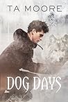 Dog Days by T.A. Moore