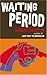Waiting Period by Hubert Selby Jr.