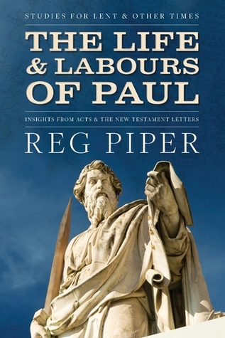 Life and Labours of Paul - Lent 2017