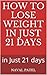 How To Lose Weight in Just ...