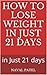 How To Lose Weight in Just 21 days by Naval Patel