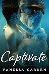 Captivate by Vanessa Garden