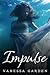 Impulse by Vanessa Garden