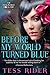 Before My World Turned Blue (The Haunted Hollow Book 2)