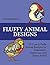 Fluffy Animal Designs: 50 C...