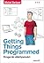 Getting Things Programmed. ...