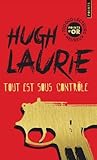 Tout est sous contrôle by Hugh Laurie