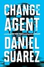 Change Agent by Daniel Suarez