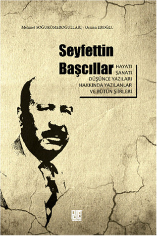 Seyfettin Başcıllar Hayatı Sanatı Düşünce Yazıları Hakkında Yazılanlar ve Bütün Şiirleri (Paperback)