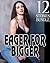 12 Naughty Stories - Eager for Bigger! Multiple Partners, Group Experiences, and BIG You Know Whats!