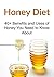 Honey Diet: 40+ Benefits and Uses of Honey You Need to Know About: (Honey diet, Honey Benefits, Natural Remedies, Herbal Remedies)