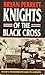 Knights of the Black Cross: Hitler's Panzerwaffe and Its Leaders