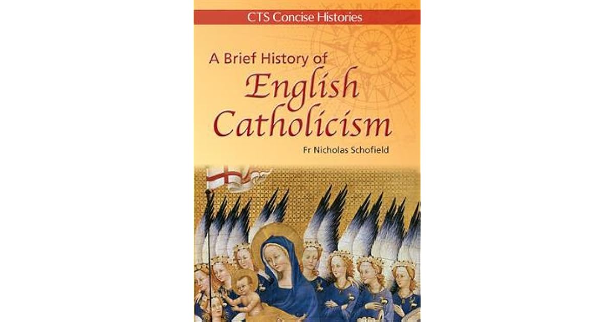 A Brief History of English Catholicism by Nicholas Schofield