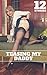Teasing My Daddy... 12 Taboo Stories