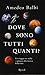 Dove sono tutti quanti?: Un viaggio tra stelle e pianeti alla ricerca della vita