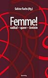 Femme!: radikal -...