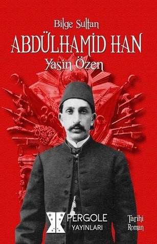 Bilge Sultan Abdülhamid Han