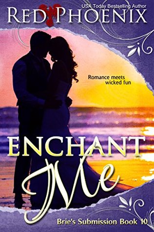 Enchant Me (Brie's Submission Book 10)