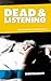 Dead & Listening: A short s...