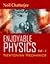 Enjoyable Physics: Newtonian Mechanics Vol-1