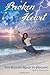 Broken Heart: The Blessed Road to Healing