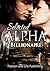 ROMANCE: Selected Alpha Billionaire: Alpha Male Billionaire Romance (New Adult Contemporary Werewolf Shifter Paranormal Military Romance Short Stories)