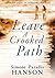 Leave a Crooked Path