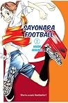 Sayonara, Football, Vol. 2 by Naoshi Arakawa