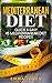 Mediterranean diet: Quick & Easy 45 Mediterranean Diet Recipes (Mediterranean Diet Cookbook, Recipes for Weight Loss and Healthy Eating)