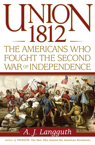 Union 1812: The Americans Who Fought the Second War of Independence (Hardcover)