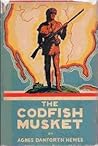 The Codfish Musket The Codfish Musket