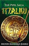 ITZALKU - The Pipil Saga ITZALKU - The Pipil Saga
