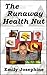 The Runaway Health Nut: A Parody On Nutritional Controversies