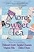 More Sweet Tea by Deborah  Smith