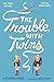 The Trouble with Twins by Kathryn Siebel