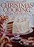 Christmas Cooking from the Heart, Volume 7 (Better Homes and Gardens)