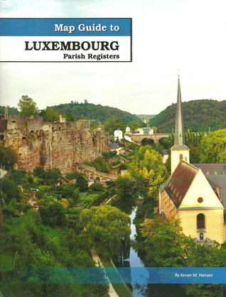 Map Guide to Luxembourg Parish Registers (Paperback)